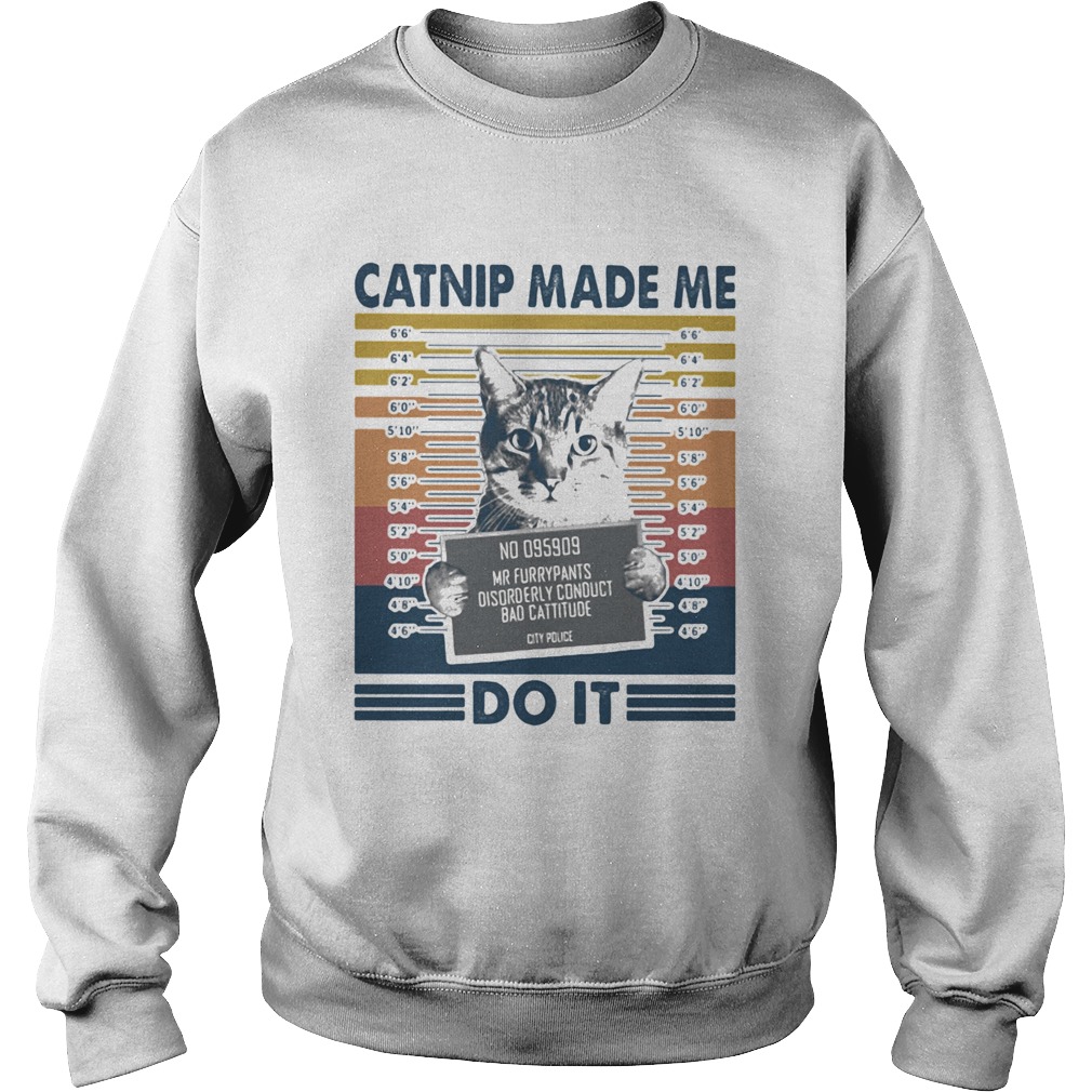 Catnip made me do it vintage retro Sweatshirt