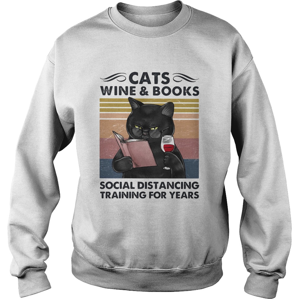 Cats Wine And Books Social Distancing Training For Years Sweatshirt