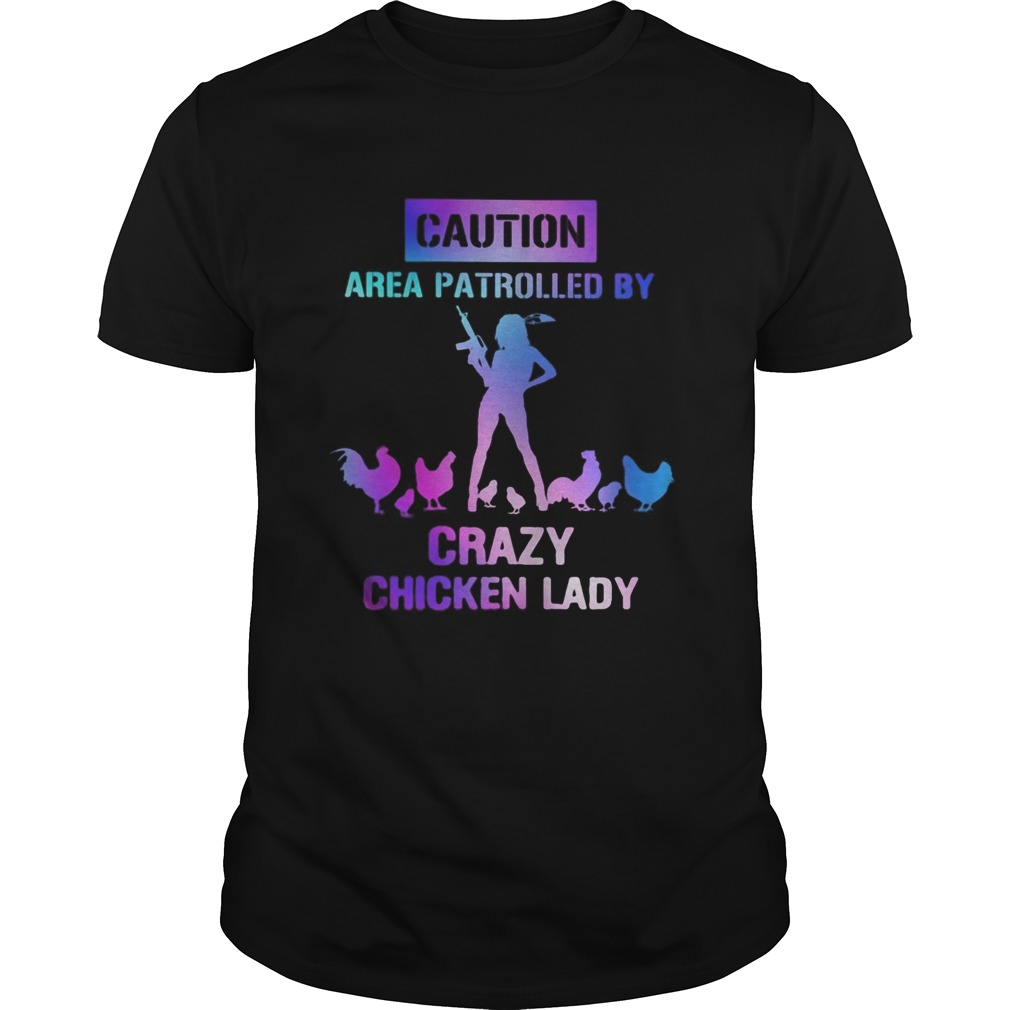 Caution area patrolled by crazy chicken lady Unisex