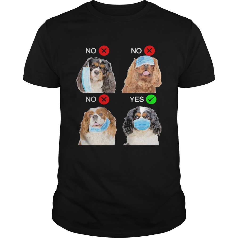 Cavalier King Charles Spaniel Dogs Right Way To Wear Mask shirt