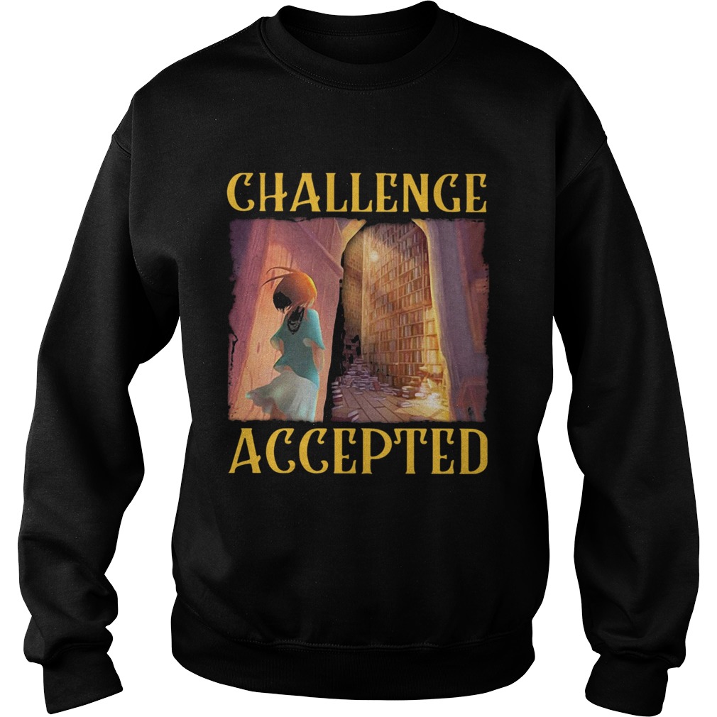 Challenge Accepted Girl In Library Sweatshirt