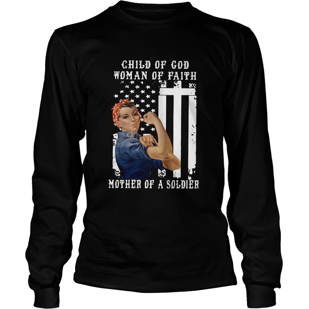 Child Of God Woman Of Faith Mother Of A Soldier Long Sleeve