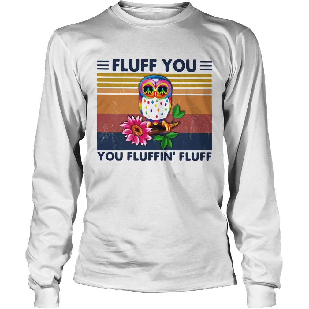 Colorful Owl Fluff You You Fluffin Fluff Vintage Retro Long Sleeve