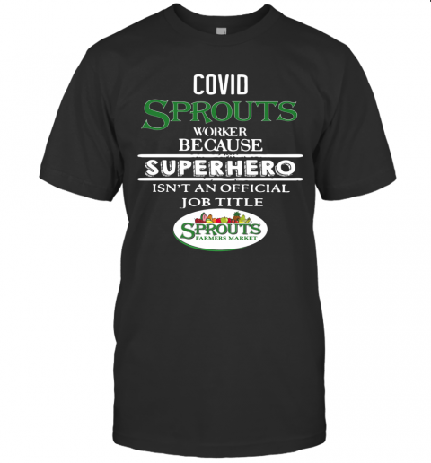 Covid Sprouts Farmer Market Worker Because Superhero Isn'T An Official Job Tile T-Shirt