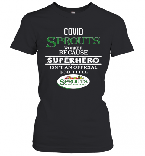 Covid Sprouts Farmer Market Worker Because Superhero Isn'T An Official Job Tile T-Shirt Classic Women's T-shirt
