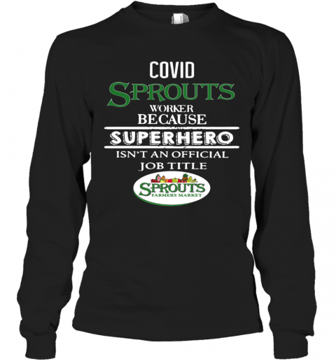 Covid Sprouts Farmer Market Worker Because Superhero Isn'T An Official Job Tile T-Shirt Long Sleeved T-shirt 