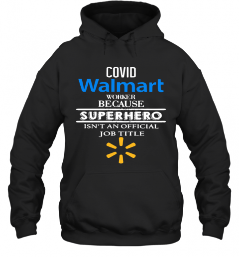 Covid Walmart Worker Because Superhero Isn'T An Official Job Tile T-Shirt Unisex Hoodie