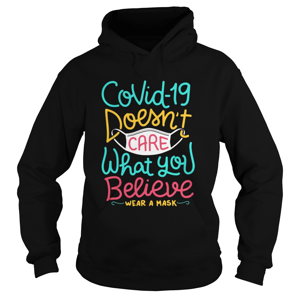 Covid19 Doesnt Care What You Believe Wear A Mask Hoodie