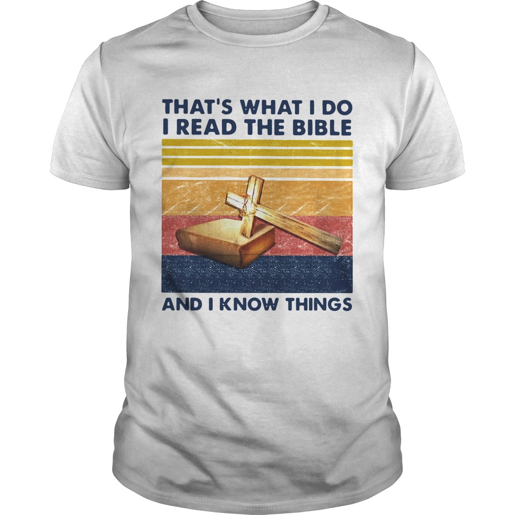 Cross Thats What I Do I Read The Bible And I Know Things Vintage Retro Unisex