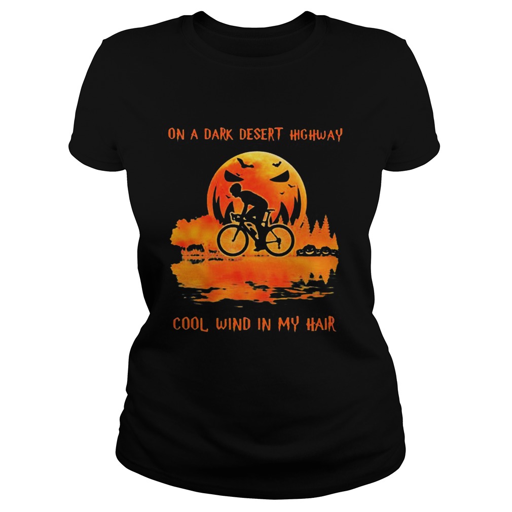 Cycling on a dark desert highway cool wind in my hair Halloween Classic Ladies