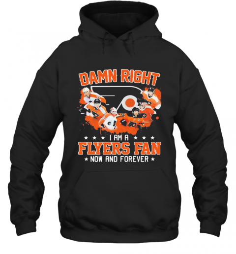 Damn Right I Am A Philadelphia Flyers Fan Now And Forever Stars T-Shirt Unisex Hoodie