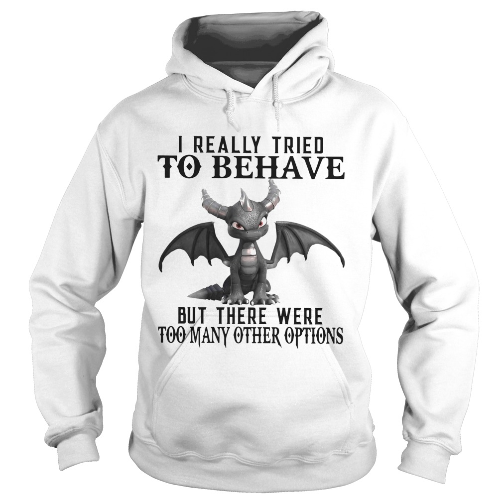 Dark Spyro I Really Tried To Behave But There Were Too Many Other Options Hoodie