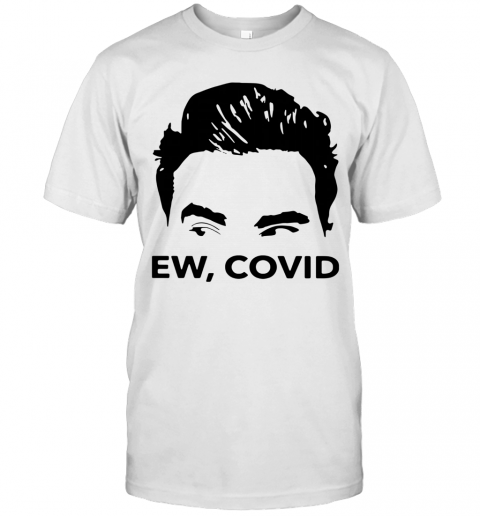 David Rose Ew Covid T-Shirt