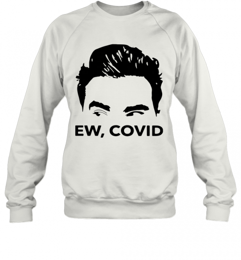 David Rose Ew Covid T-Shirt Unisex Sweatshirt