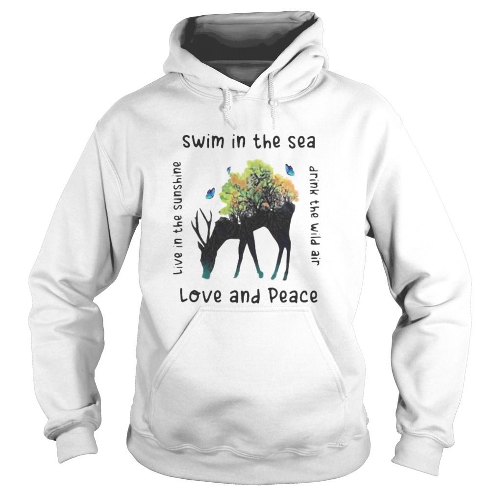 Deer swim in the sea love and peace live in the sunshine drink the wind air Hoodie