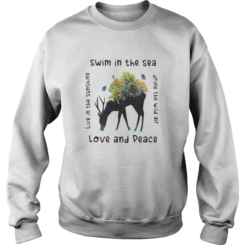 Deer swim in the sea love and peace live in the sunshine drink the wind air Sweatshirt
