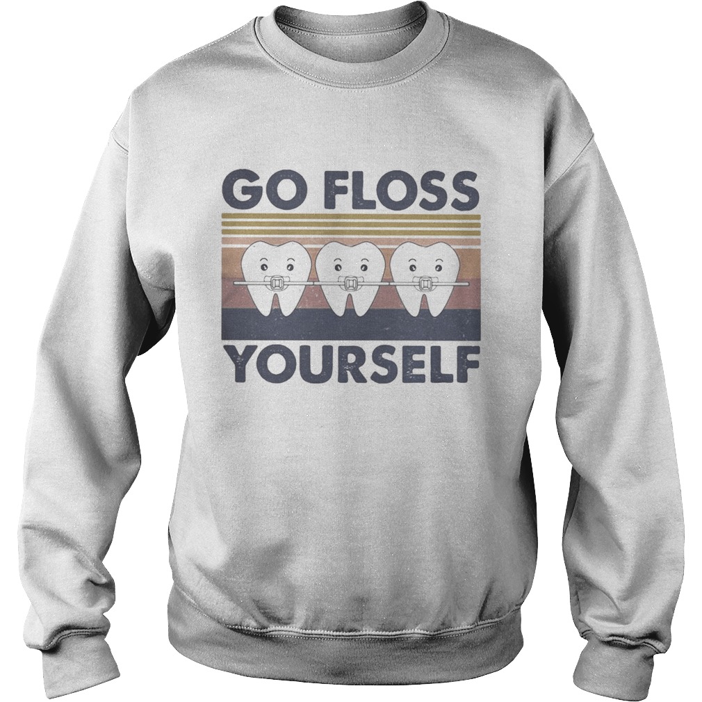 Dental go floss yourself vintage retro Sweatshirt