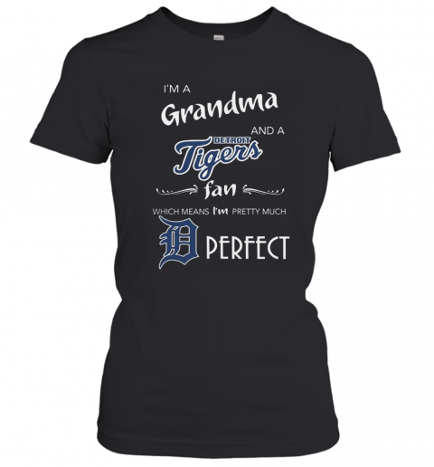 Derfect I'M A Grandma And A Detroit Tigers Fan T-Shirt Classic Women's T-shirt