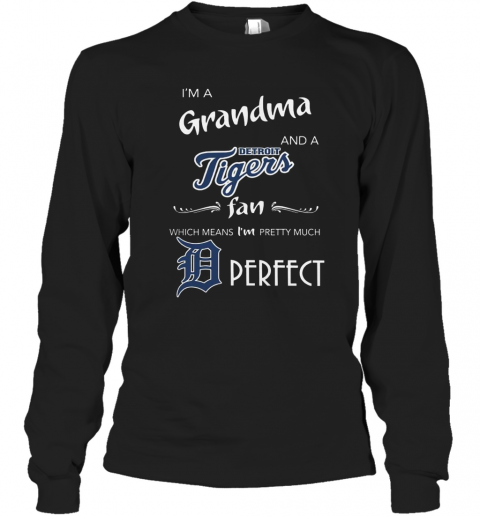 Derfect I'M A Grandma And A Detroit Tigers Fan T-Shirt Long Sleeved T-shirt 