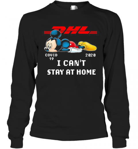 Dhl Mickey Mouse Covid 19 2020 I Can'T Stay At Home T-Shirt Long Sleeved T-shirt 