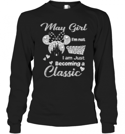 Diamond Minnie Mouse May Girl I'M Not Getting Old I Am Just Becoming A Classic T-Shirt Long Sleeved T-shirt 