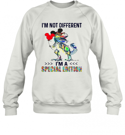 Dinosaurs T Rex I'M Not Different I'M A Special Edition T-Shirt Unisex Sweatshirt