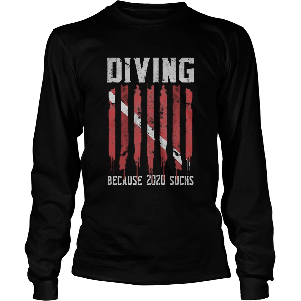 Diving because 2020 sucks Diver Long Sleeve