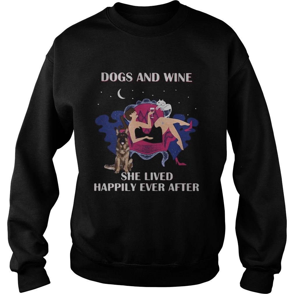 Dogs and wine she lived happily ever after Sweatshirt
