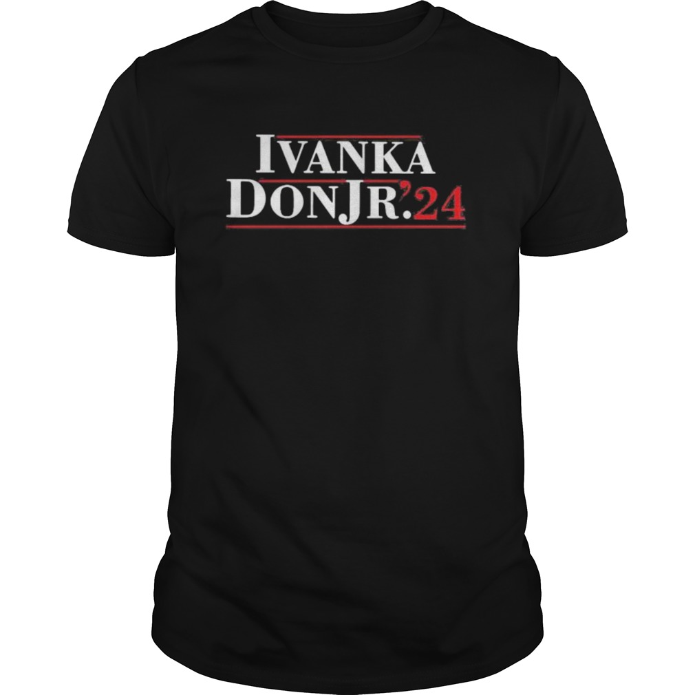 Don Jr Ivanka 24 shirt