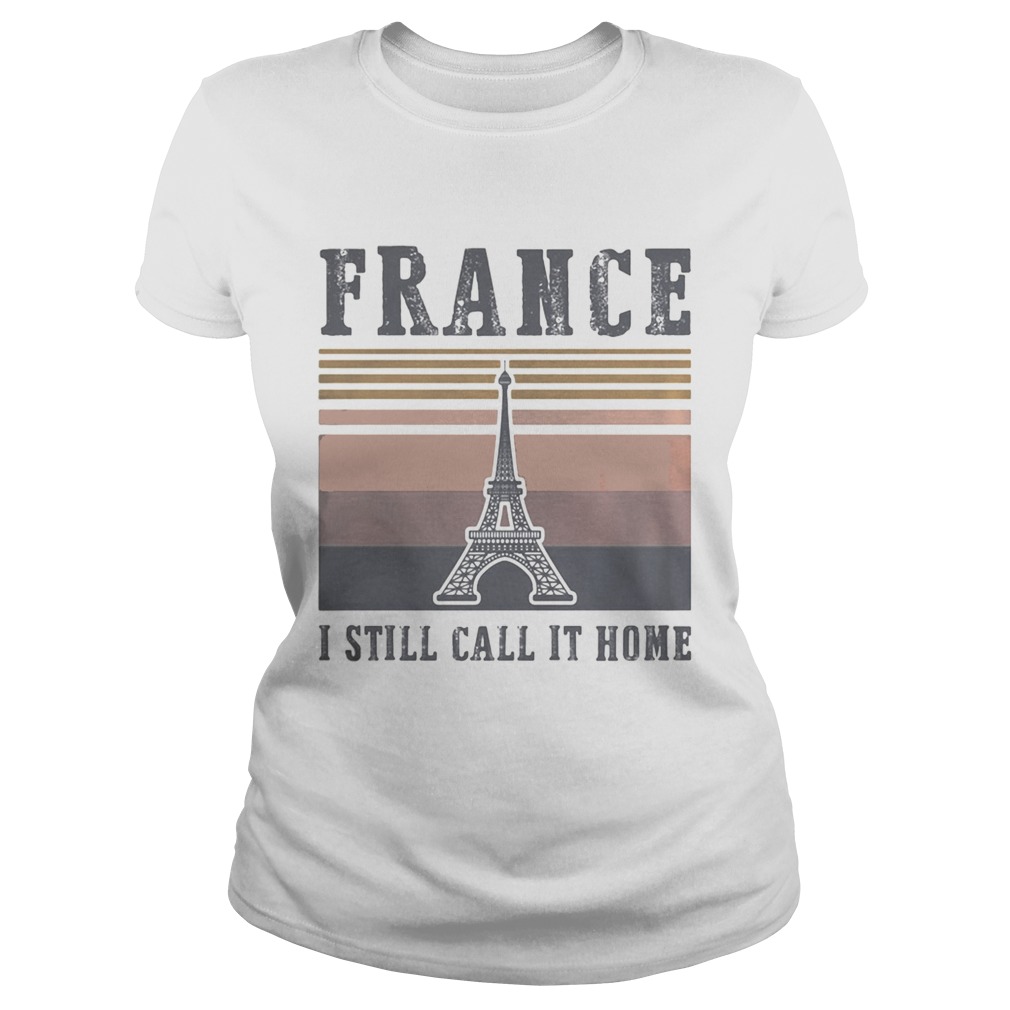 Eiffel tower France I still call it home vintage retro s Tank topEiffel tower France I still call i Classic Ladies