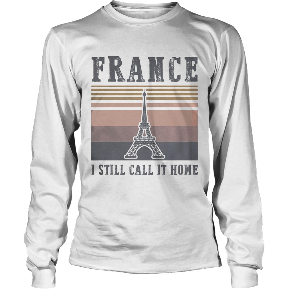 Eiffel tower France I still call it home vintage retro s Tank topEiffel tower France I still call i Long Sleeve