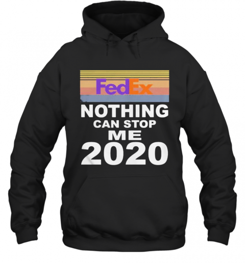 Fedex Nothing Can Stop Me 2020 Vintage Retro T-Shirt Unisex Hoodie