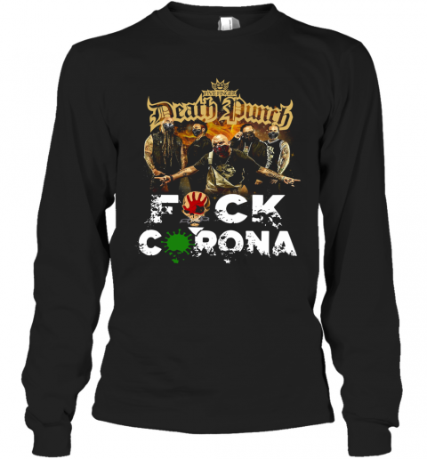 Five Finger Death Punch Fuck Coronavirus T-Shirt Long Sleeved T-shirt 