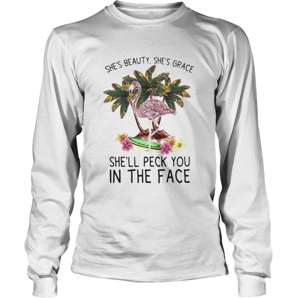 Flamingo shes beauty shes grace shell peck you in the face flowers Long Sleeve