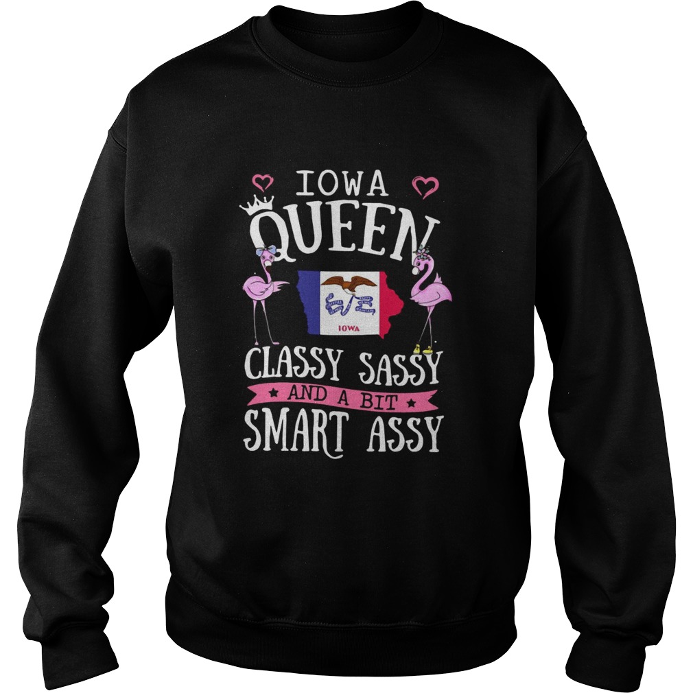 Flamingos Iowa Queen Classy Sassy And A Bit Smart Assy Sweatshirt