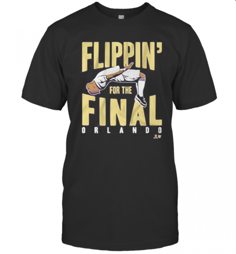 Flippin For The Final Orlando T-Shirt