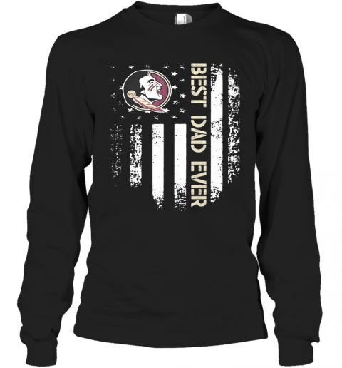 Florida State Seminoles Best Dad Ever American Flag T-Shirt Long Sleeved T-shirt 