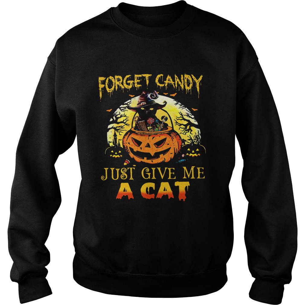 Forget Candy Just Give Me A Cat Halloween Sweatshirt