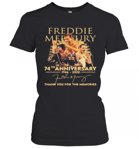 Freddie Mercury 74Th Anniversary 1946 2020 Thank You For The Memories Signature T-Shirt Classic Women's T-shirt