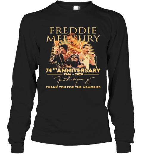 Freddie Mercury 74Th Anniversary 1946 2020 Thank You For The Memories Signature T-Shirt Long Sleeved T-shirt 