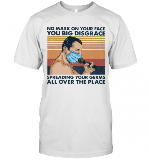 Freddie Mercury No Mask On Your Face You Big Disgrace Spreading Your Germs All Over The Place Vintage T-Shirt