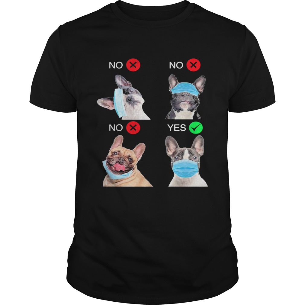 French Bulldogs Right Way To Wear Mask shirt