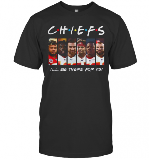Friends Chiefs I'Ll Be There For You T-Shirt