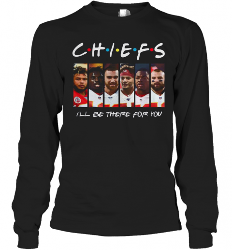 Friends Chiefs I'Ll Be There For You T-Shirt Long Sleeved T-shirt 