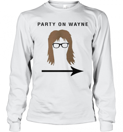 Garth Algar Party On Wayne T-Shirt Long Sleeved T-shirt 