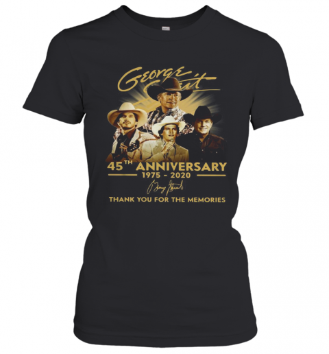 George Strait 45Th Anniversary 1975 2020 Signature Thank You For The Memories T-Shirt Classic Women's T-shirt
