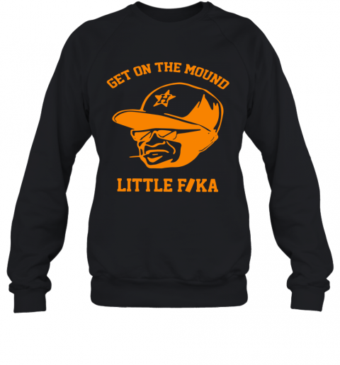 Get On The Mound Little Fika T-Shirt Unisex Sweatshirt