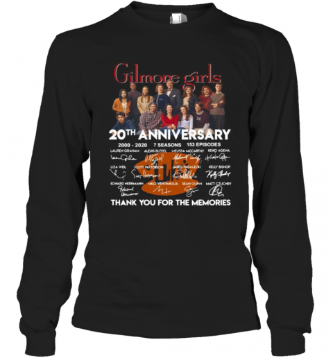Gilmore Girls 20Th Anniversary 2000 2020 7 Seasons 153 Episodes Thank You For The Memories Signatures T-Shirt Long Sleeved T-shirt 