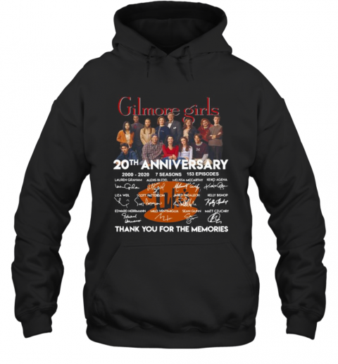 Gilmore Girls 20Th Anniversary 2000 2020 7 Seasons 153 Episodes Thank You For The Memories Signatures T-Shirt Unisex Hoodie