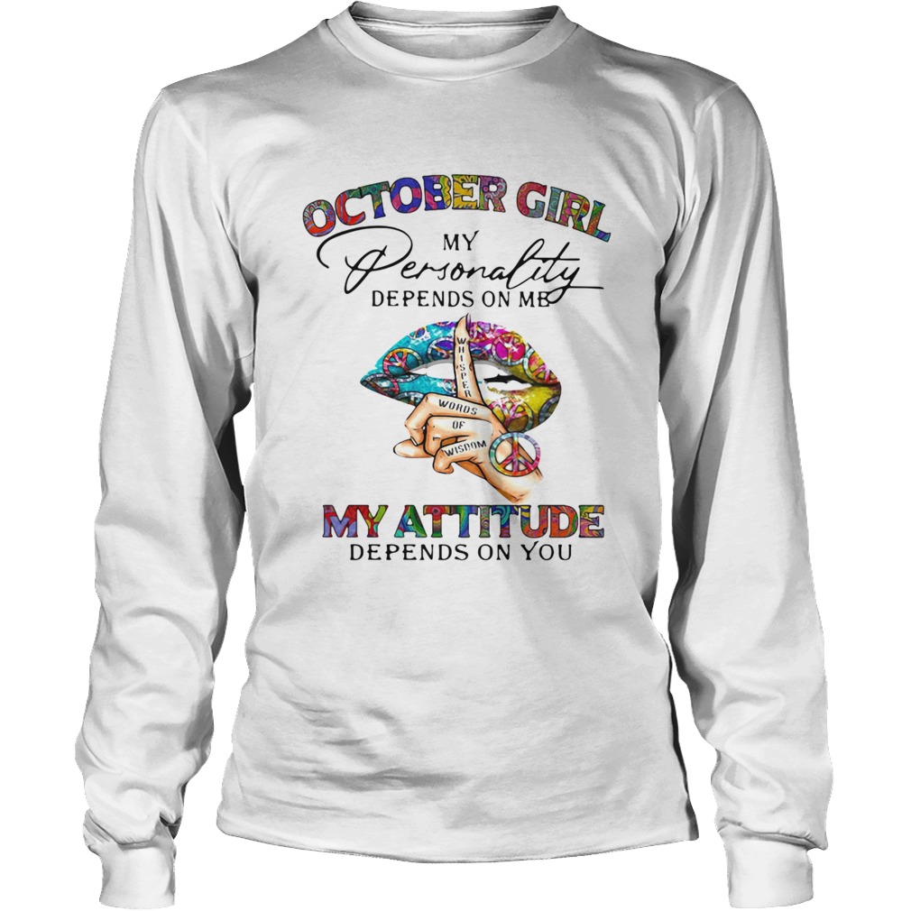Girl My Personality Depends On Me My Attitude Depends On You Lip Whisper Words Of Wisdom Long Sleeve